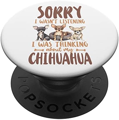 Chihuahua chihuahueño žao mi je što nisam slušao, bio sam popsocketi koji se može zamijeniti popgrip
