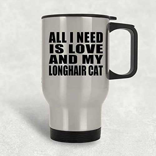 Dizajnsify Sve što trebam je ljubav i moja dugačka mačka, srebrna putnička šalica 14oz od nehrđajućeg čelika izolirana, pokloni za